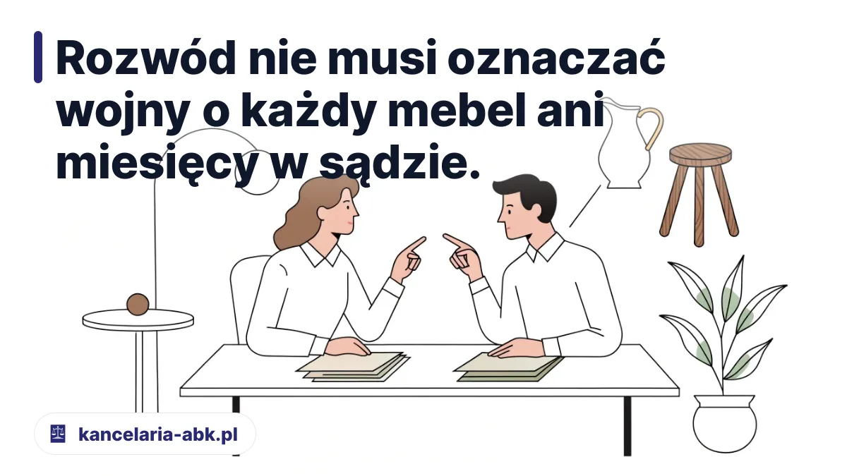 Rozwód nie musi oznaczać wojny o każdy mebel ani miesięcy w sądzie.